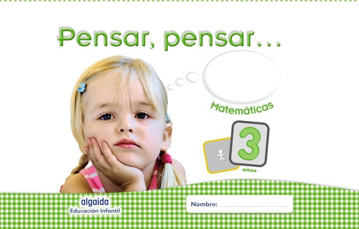 PENSAR, PENSAR... MATEMÁTICAS 3 AÑOS. -3 AÑOS