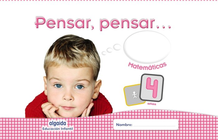 PENSAR, PENSAR... MATEMÁTICAS 4 AÑOS -4 AÑOS