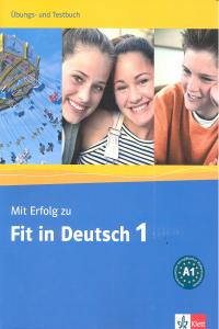 MIT ERFOLG ZU FIT IN DEUTSCH 1 UBUNGS UND TESTBUCH