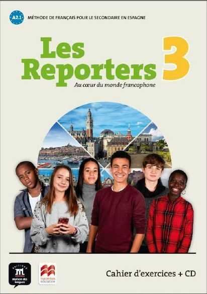 LES REPORTERS 3 - A2.1 ÉD MACMILLAN- CAHIER D EXERCICES PLUS CD