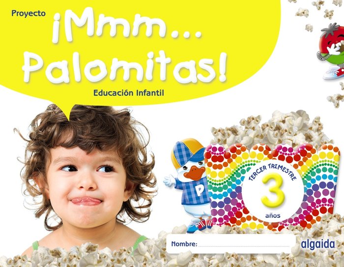 ¡MMM... PALOMITAS! EDUCACIÓN INFANTIL 3 AÑOS. TERCER TRIMESTRE -3 AÑOS