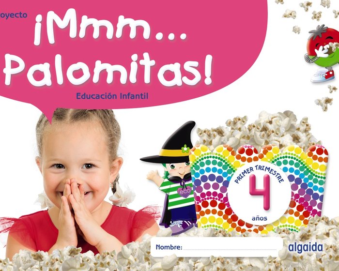 ¡MMM... PALOMITAS! EDUCACIÓN INFANTIL 4 AÑOS. PRIMER TRIMESTRE -4 AÑOS