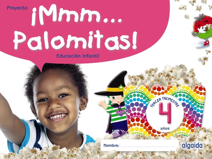 ¡MMM... PALOMITAS! EDUCACIÓN INFANTIL 4 AÑOS. TERCER TRIMESTRE -4 AÑOS