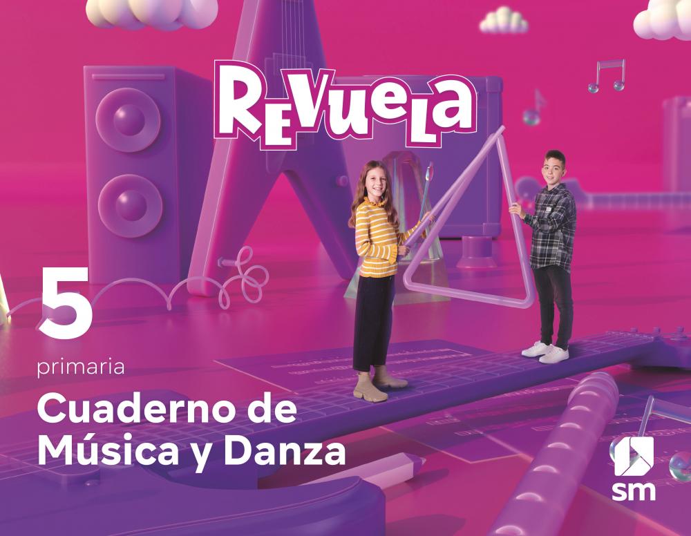 CUADERNO MUSICA DANZA 5ºEP REVUELA 22