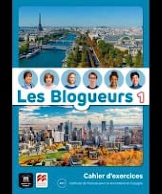 LES BLOGUEURS A1.1 CAHIER+LECTURE