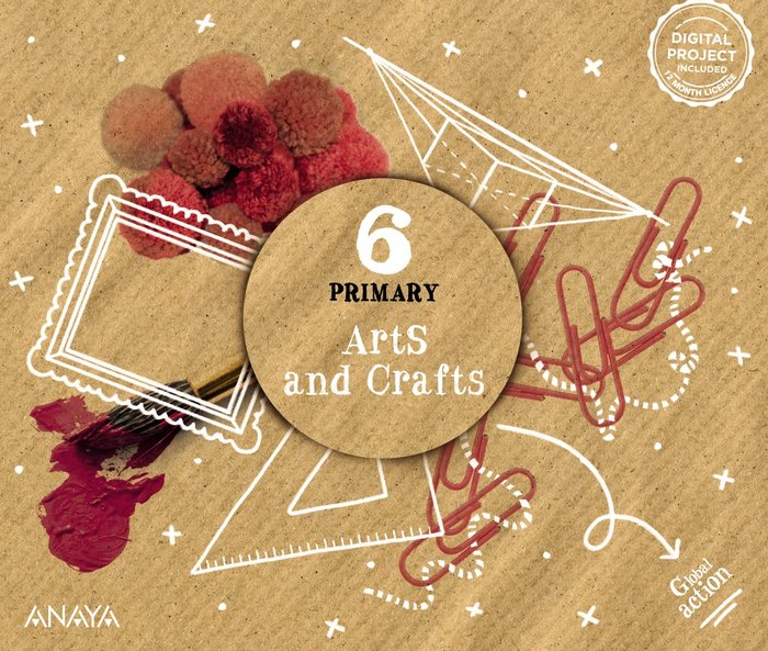 ARTS AND CRAFTS 6. PUPIL BOOK -6º EPR (Global Action)
