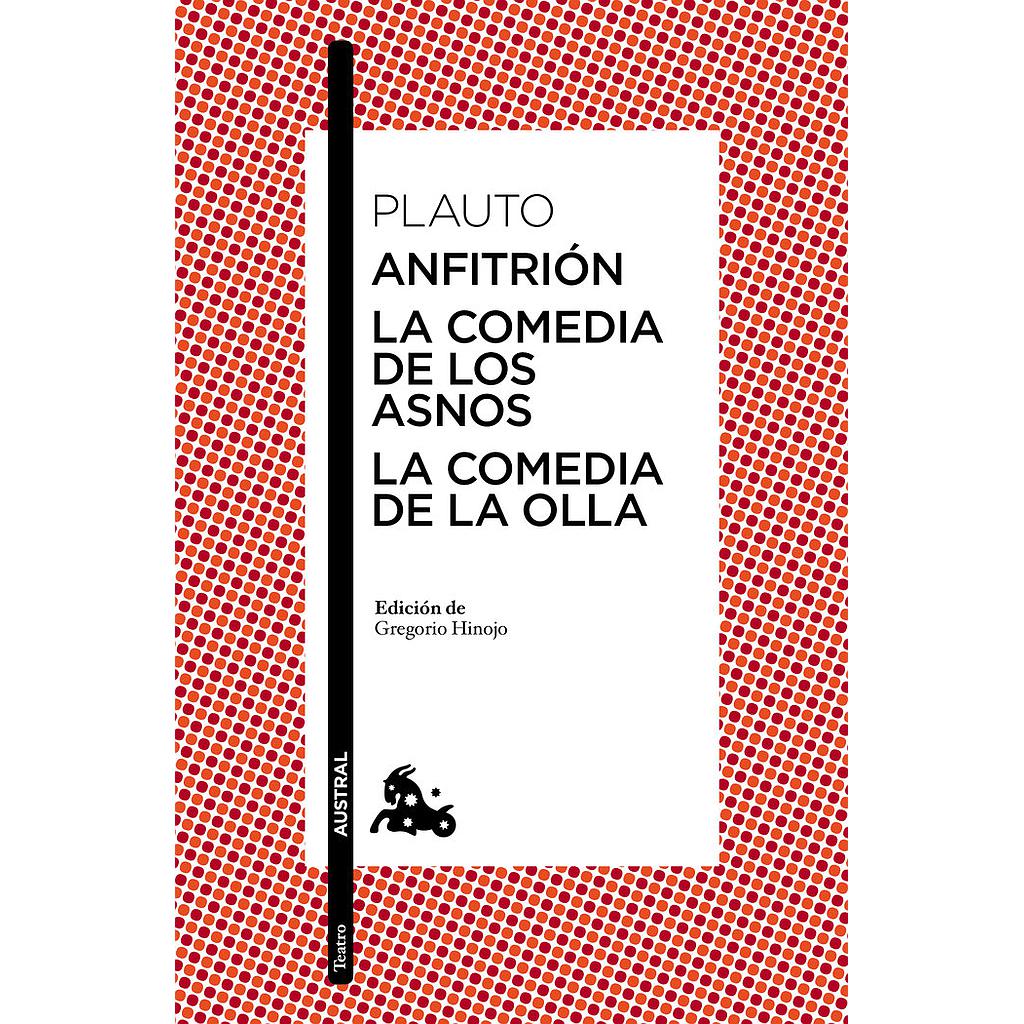 ANFITRION/COMEDIA DE LA OLLA/COMEDIA DE LOS ASNOS